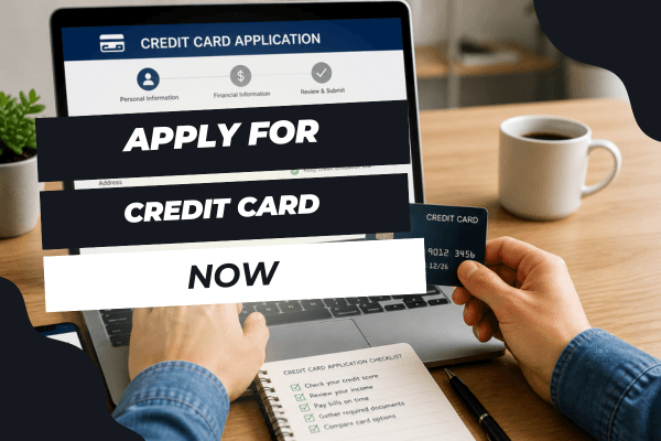 How to Apply for a Credit Card Now and Increase Your Approval Chances